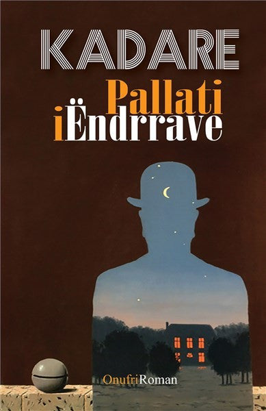 "Pallati i endrrave" by Ismail Kadare