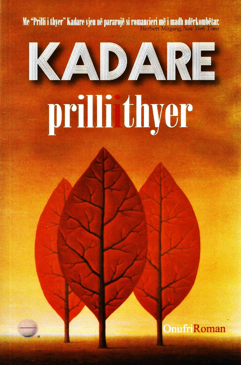 "Prilli i thyer" by Ismail Kadare